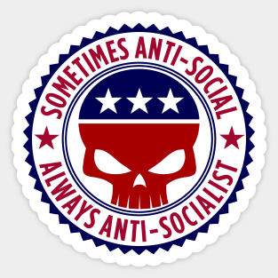 Sometimes Anti-social Always Anti-Socialist Sticker